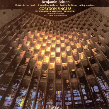 Rejoice in the Lamb / A Wedding Anthem / Festival Te Deum / A Boy was Born