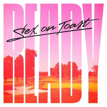 Ready EP by Sex on Toast - album cover
