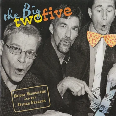 The Big Two Five by Buddy Wasisname and the Other Fellers - album cover