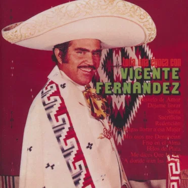 Toda una época con Vicente Fernández