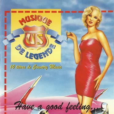 Musique US de Légende: 10 Titres de Musique Country - Have a Good Feeling by Various Artists - album cover