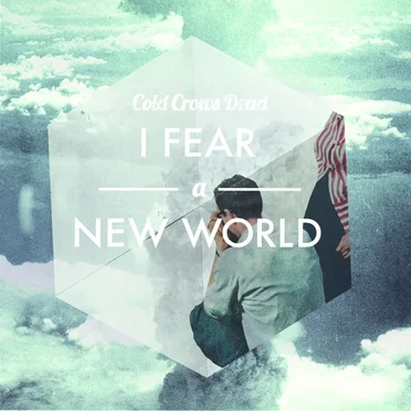 I Fear a New World by Cold Crows Dead - album cover