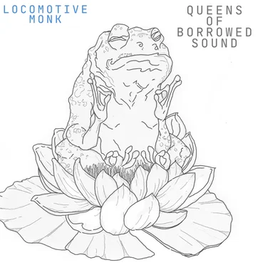 The Queens of Borrowed Sound