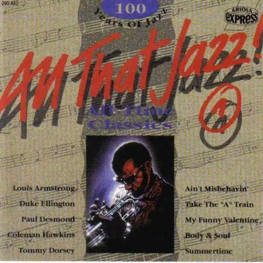 All That Jazz 1 – 100 Years of Jazz – All‐Time Classics by Various Artists - album cover