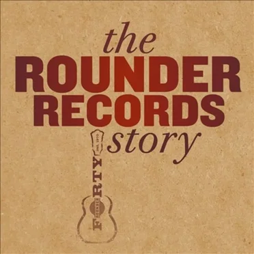 The Rounder Records Story by Various Artists - album cover