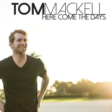 Here Come the Days by Tom Mackell - album cover
