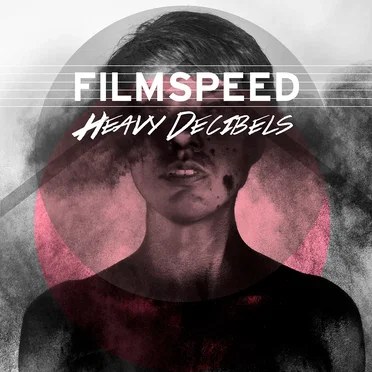 Heavy Decibels by Filmspeed - album cover