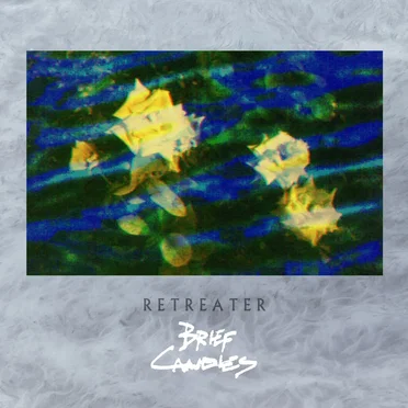 Retreater by Brief Candles - album cover