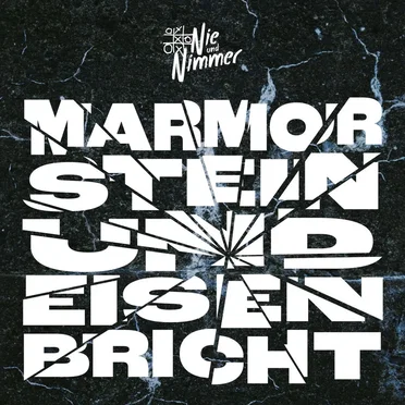 Marmor, Stein und Eisen bricht