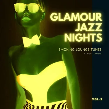 Glamour Jazz Nights (Smoking Lounge Tunes), Vol. 2 by Various Artists - album cover