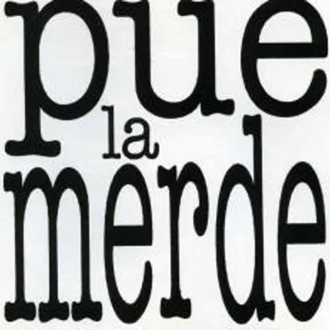 Pue la merde