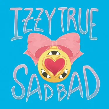 Sad Bad by Izzy True - album cover