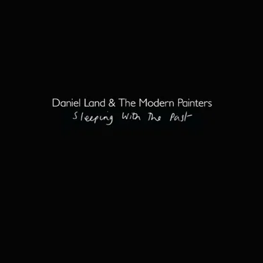 Sleeping With The Past by Daniel Land & The Modern Painters - album cover