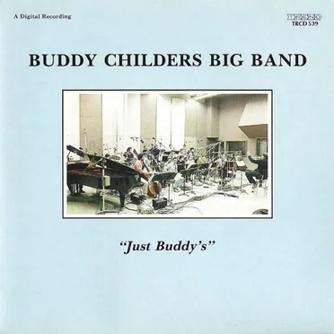 Just Buddy's by Buddy Childers Big Band - album cover