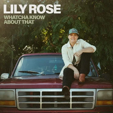 Whatcha Know About That by Lily Rose - album cover