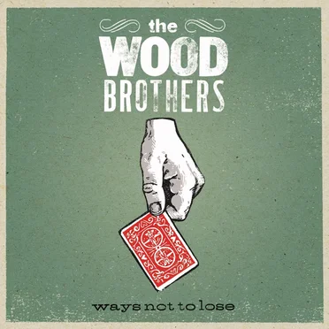 Ways Not to Lose by The Wood Brothers - album cover