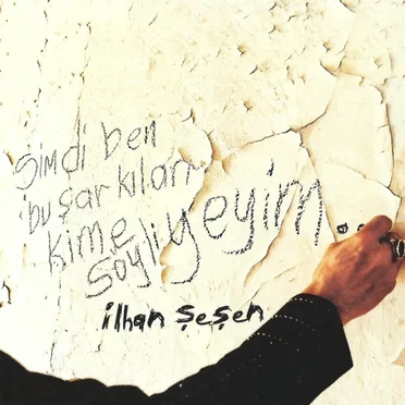 Şimdi Ben Bu Şarkıları Kime Söyleyeyim