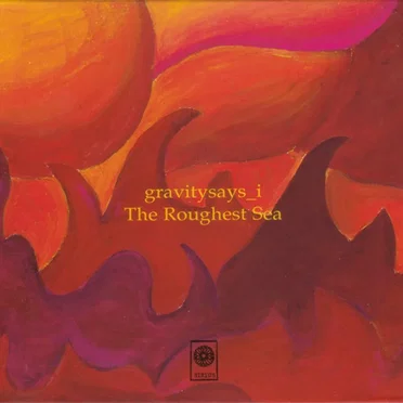 The Roughest Sea by Gravitysays_I - album cover