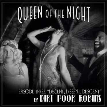 Queen of the Night - Episode 3 "Decent, Dissent, Descent"