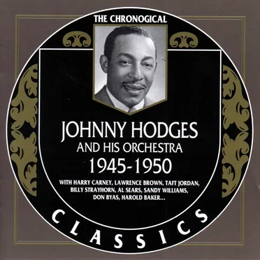 The Chronological Classics: Johnny Hodges and His Orchestra 1945-1950