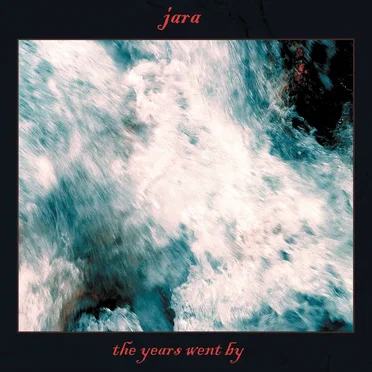 The Years Went By by Jara - album cover