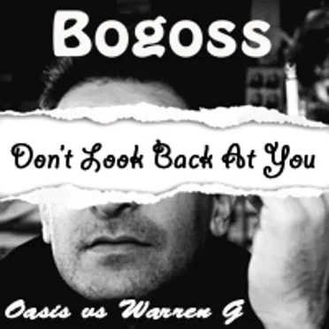 Don’t Look Back at You (Oasis vs. Warren G)