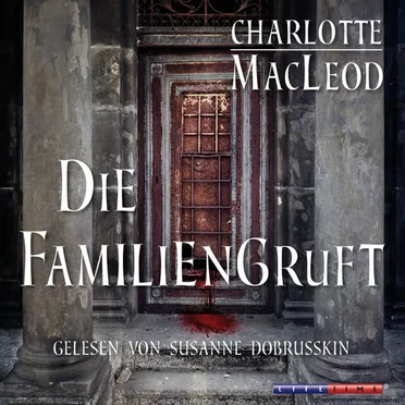 Die Familiengruft by Charlotte MacLeod - album cover