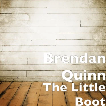The Little Boot by Brendan Quinn - album cover