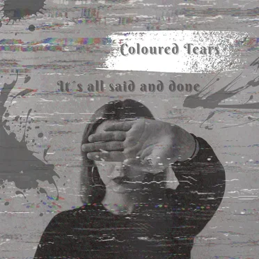 It´s All Said and Done by Coloured Tears - album cover