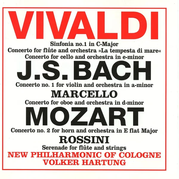Vivaldi: Sinfonia no. 1 / Concerto for Flute / Concerto for Cello / Bach: Concerto no. 1 for Violin / Mozart Concerto no. 2 for Horn