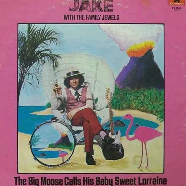 The Big Moose Calls His Baby Sweet Lorraine by Jake With the Family Jewels - album cover