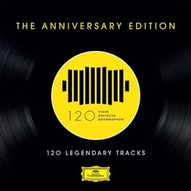 120 Years Of Deutsche Grammophon – 120 Legendary Tracks – The Anniversary Edition by Various Artists - album cover