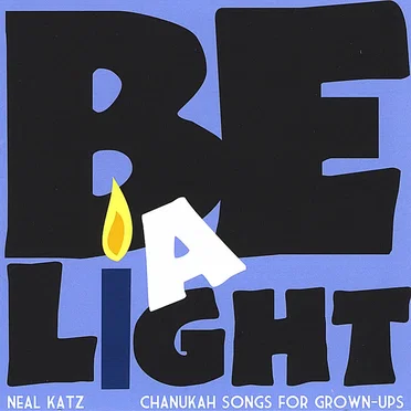 Be a Light - Chanukah Songs for Grown-Ups