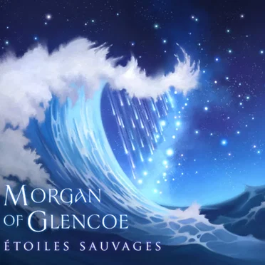 Étoiles Sauvages by Morgan of Glencoe - album cover