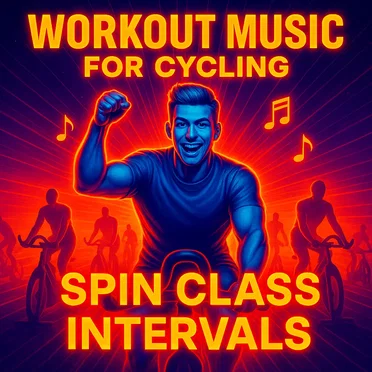 Workout Music for Cycling (Spin Class Intervals) by MrFitnessDude - album cover