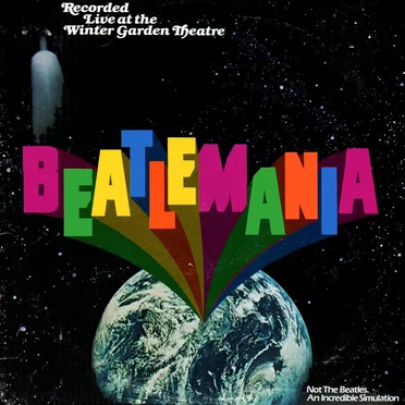 Beatlemania (Original Cast Album Recorded Live At The Winter Garden Theatre) by Beatlemania - album cover