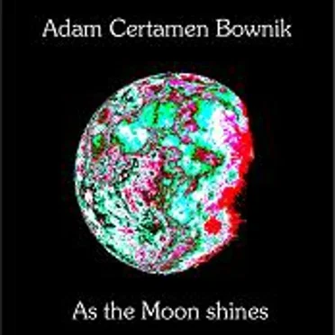 As the Moon Shines by Adam Certamen Bownik - album cover
