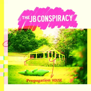Propagation House by The JB Conspiracy - album cover