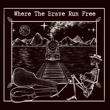 Where the Brave Run Free by The Bandit Queen of Sorrows - album cover