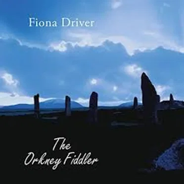 The Orkney Fiddler by Fiona Driver - album cover