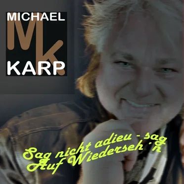 Sag nicht adieu - sag Auf Wiederseh'n