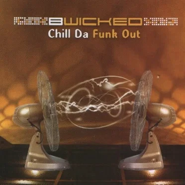 Chill Da Funk Out by B-Wicked - album cover