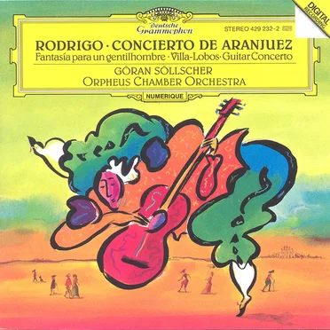 Rodrigo: Concierto de Aranjuez / Fantasía para un gentilhombre / Villa‐Lobos: Guitar Concerto
