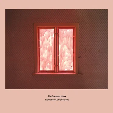 Expiration Compositions by The Greatest Hoax - album cover