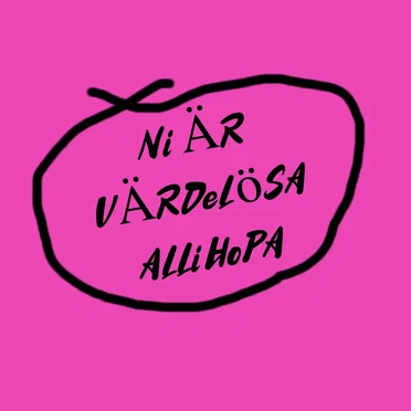 Ni är värdelösa allihopa
