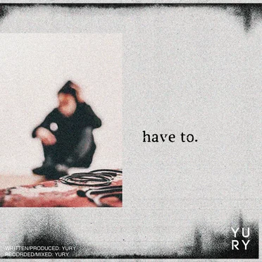 Have To.