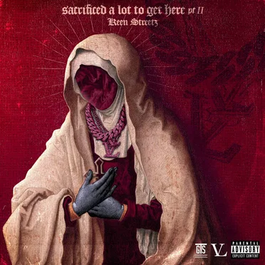 Sacrificed Alot To Get Here 2 by Keen Streetz - album cover