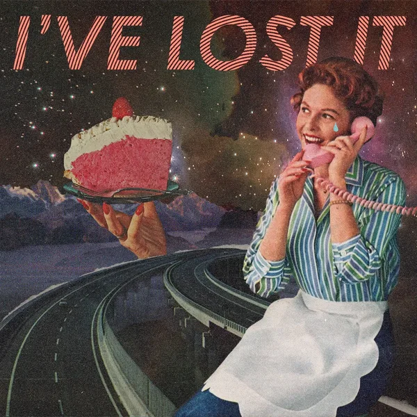 I’ve Lost It
