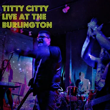 Live at the Burlington by Titty Citty - album cover