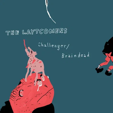 Challenger/Braindead by The Laytcomers - album cover